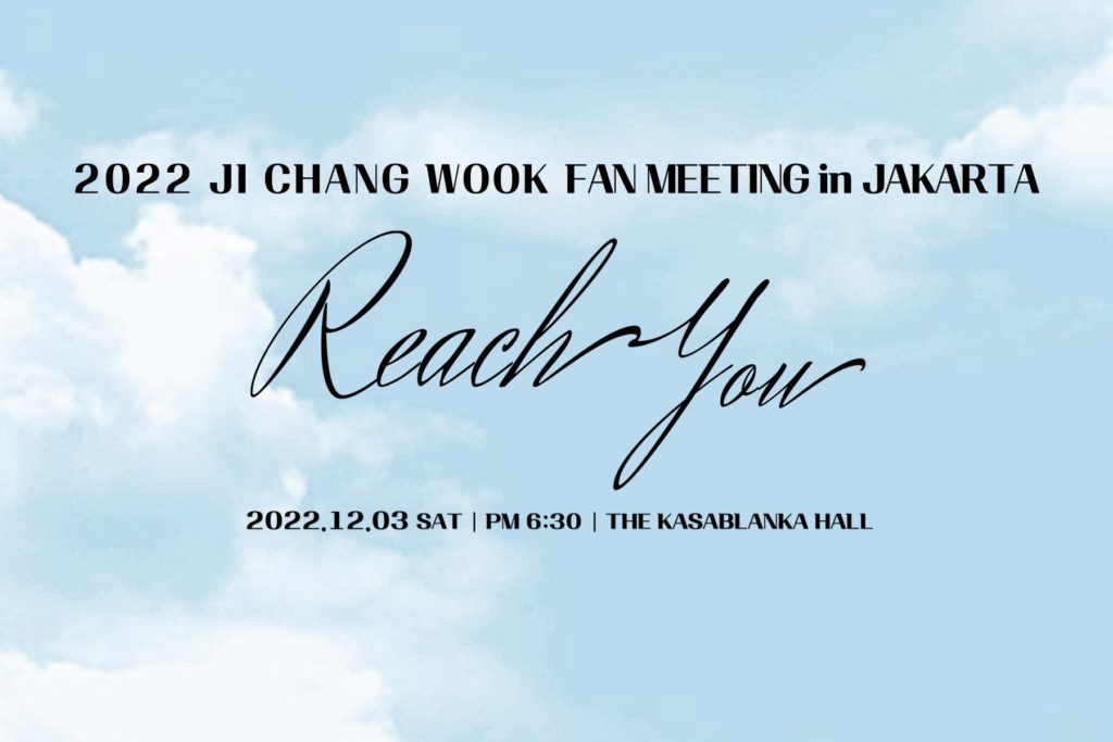 2022 JI CHANG WOOK FAN MEETING “Reach You” in JAKARTA