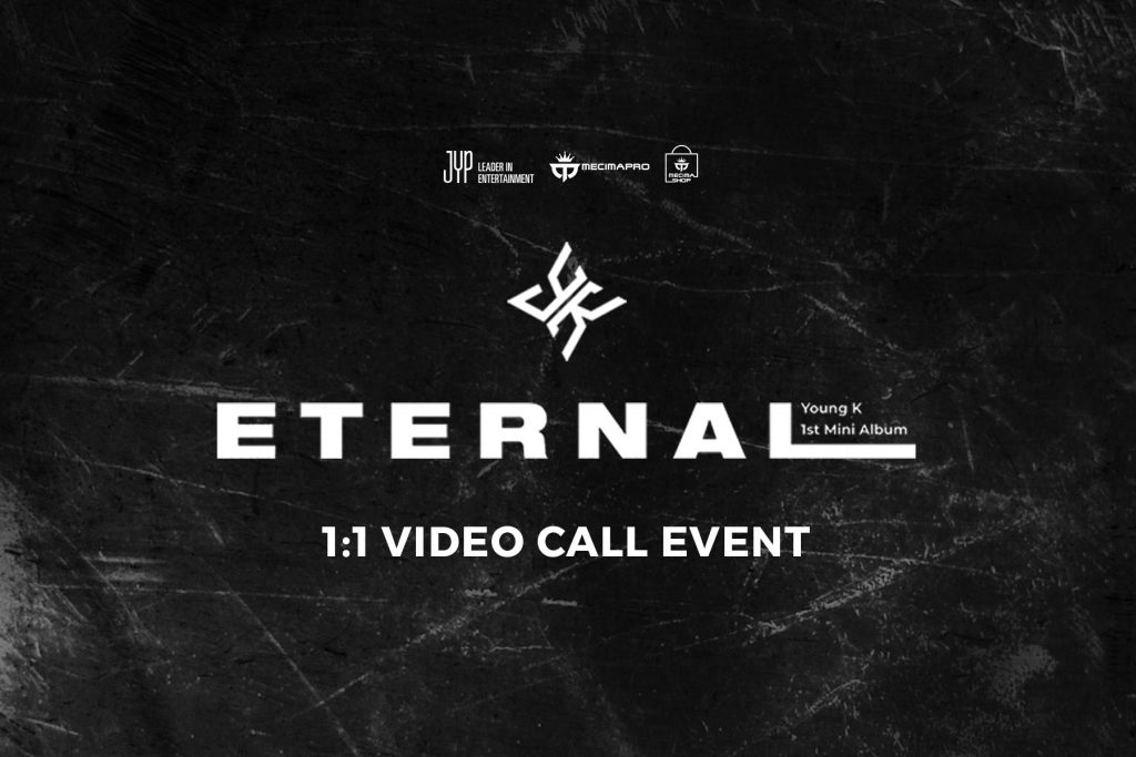 Young K ‘Eternal’ 1:1 VIDEO CALL EVENT