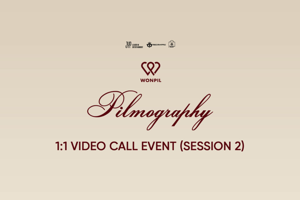 WONPIL ‘Pilmography’ 1:1 VIDEO CALL EVENT (Session 2)